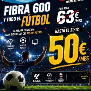 Oferta Fibra 600 Mb y Todo el Fútbol al Mejor Precio | Benymóvil